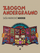 Saša Markovic MIKROB: Zbogom Undergraund