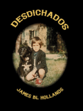 James B.L. Hollands: Desdichados